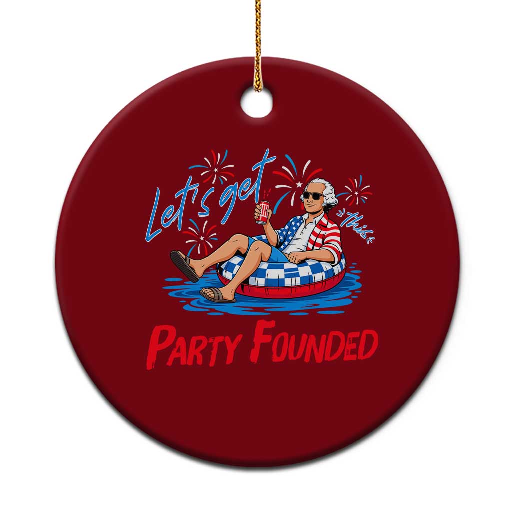 George Washington 4th of July Pool Party Ceramic Ornament Let's Get This Party Founded