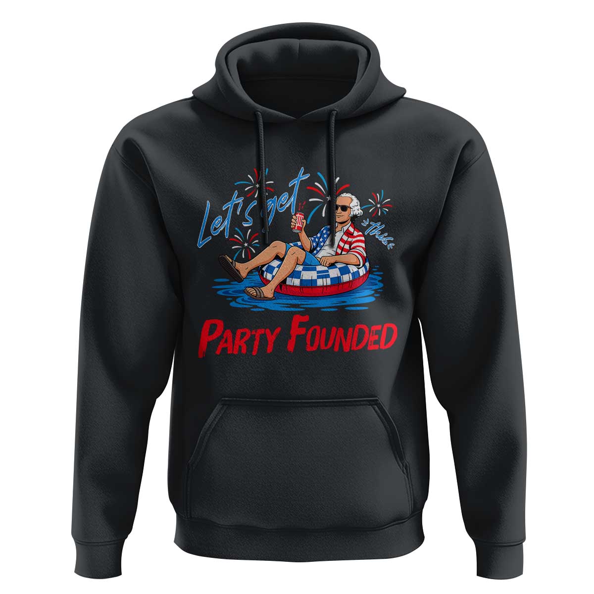 George Washington 4th of July Pool Party Hoodie Let's Get This Party Founded