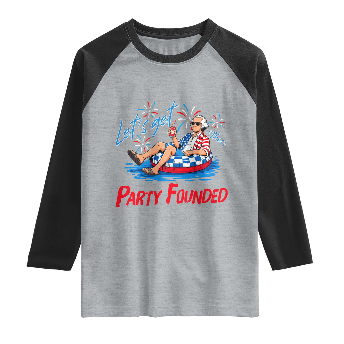 George Washington 4th of July Pool Party Raglan Shirt Let's Get This Party Founded