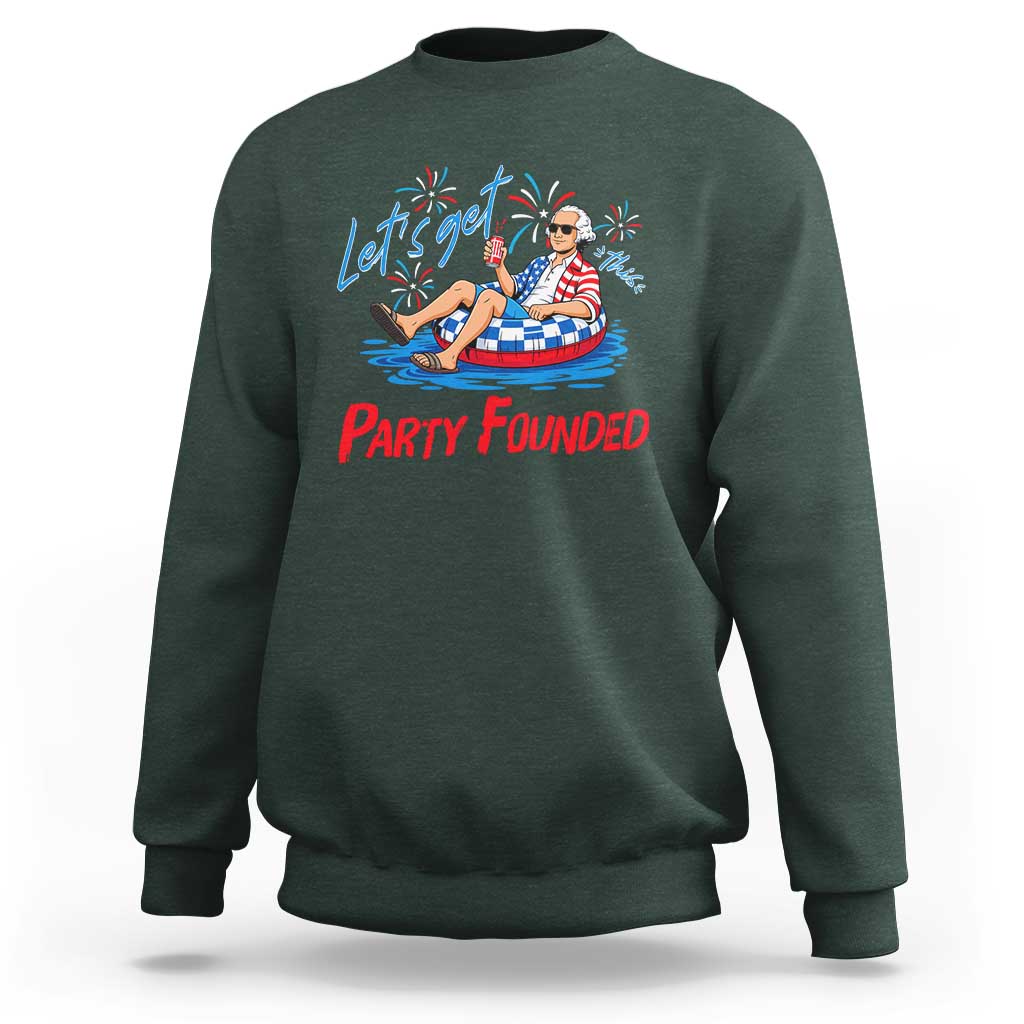 George Washington 4th of July Pool Party Sweatshirt Let's Get This Party Founded