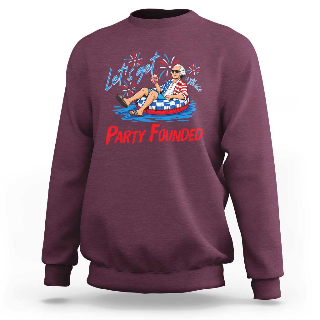 George Washington 4th of July Pool Party Sweatshirt Let's Get This Party Founded