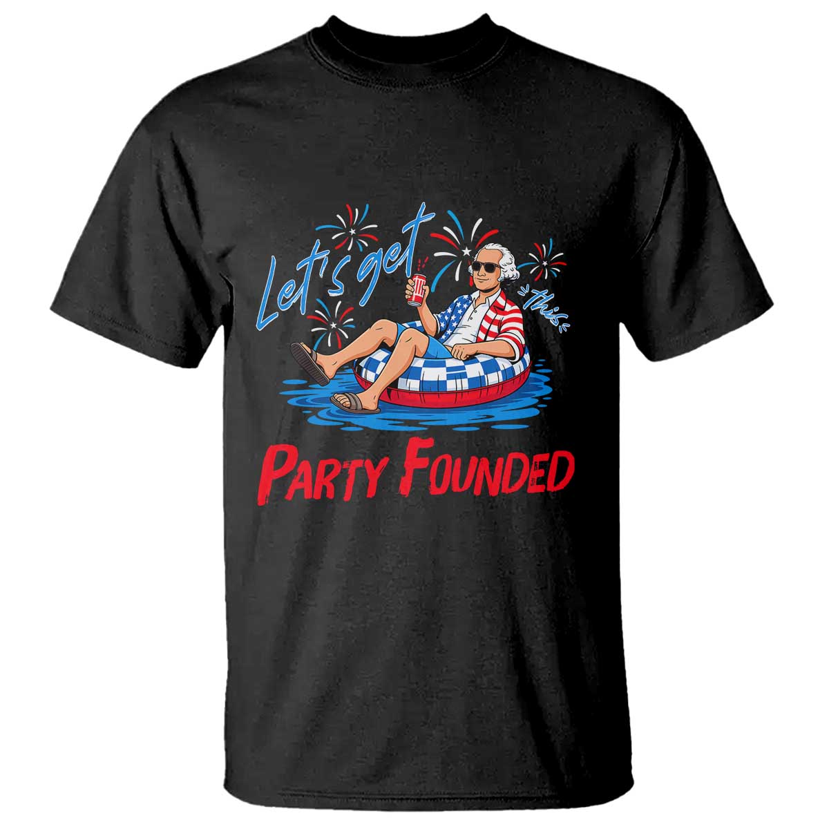 George Washington 4th of July Pool Party T Shirt Let's Get This Party Founded