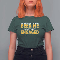 Funny Engagement T Shirt For Women Beer Me I Just Got Engaged Ring Beer - Wonder Print Shop