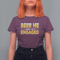 Funny Engagement T Shirt For Women Beer Me I Just Got Engaged Ring Beer - Wonder Print Shop