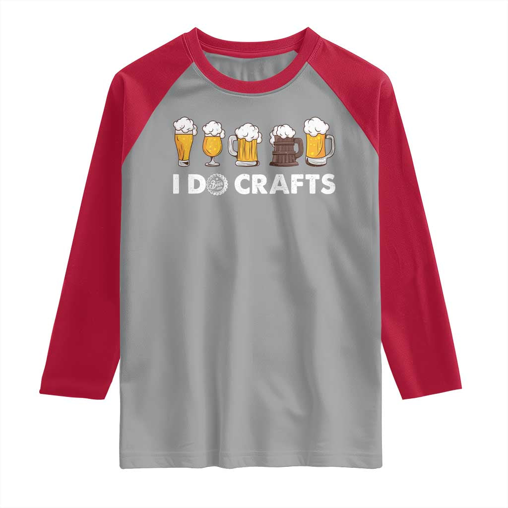 Funny Beer Raglan Shirt I Do Crafts Vintage Beer Brewing - Wonder Print Shop