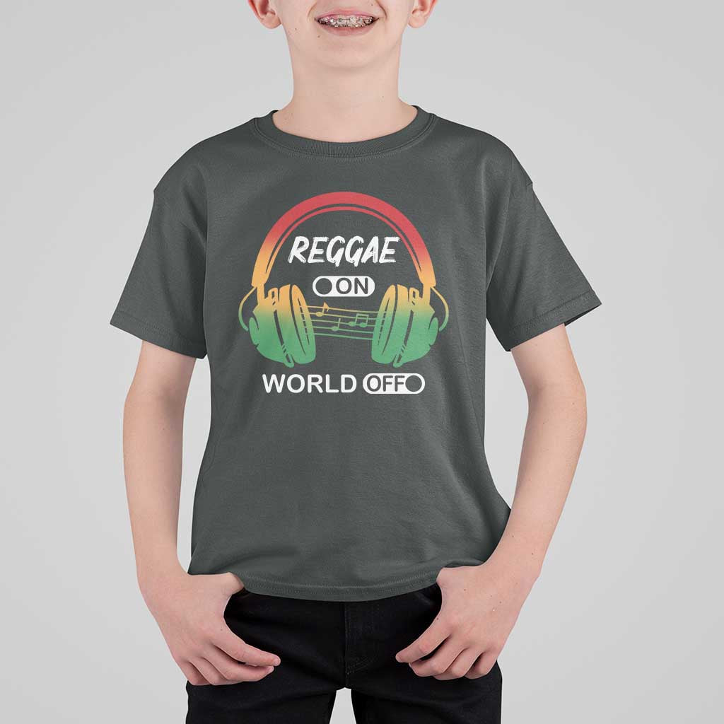 Reggae On World Off T Shirt For Kid Reggae King Music Rastafarian - Wonder Print Shop