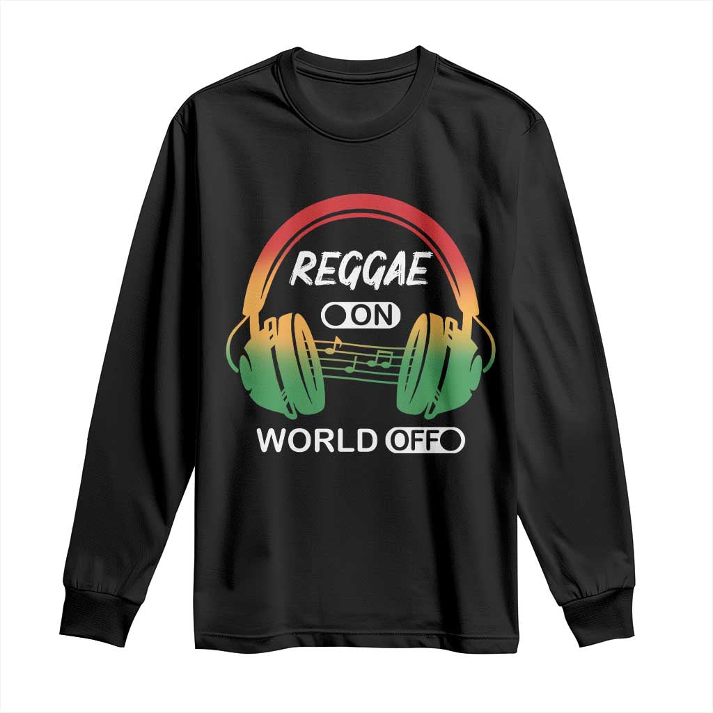 Reggae On World Off Long Sleeve Shirt Reggae King Music Rastafarian - Wonder Print Shop