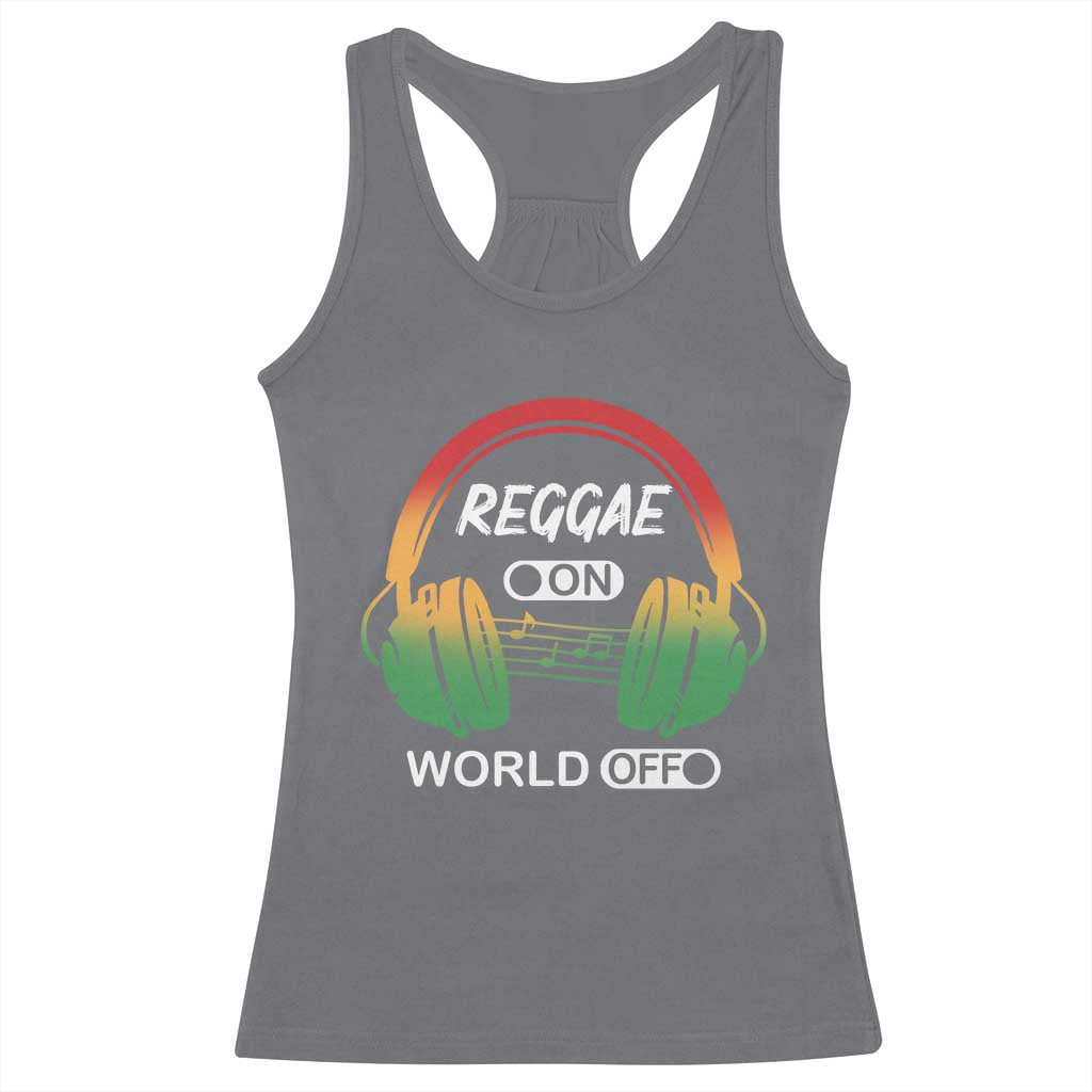 Reggae On World Off Racerback Tank Top Reggae King Music Rastafarian - Wonder Print Shop