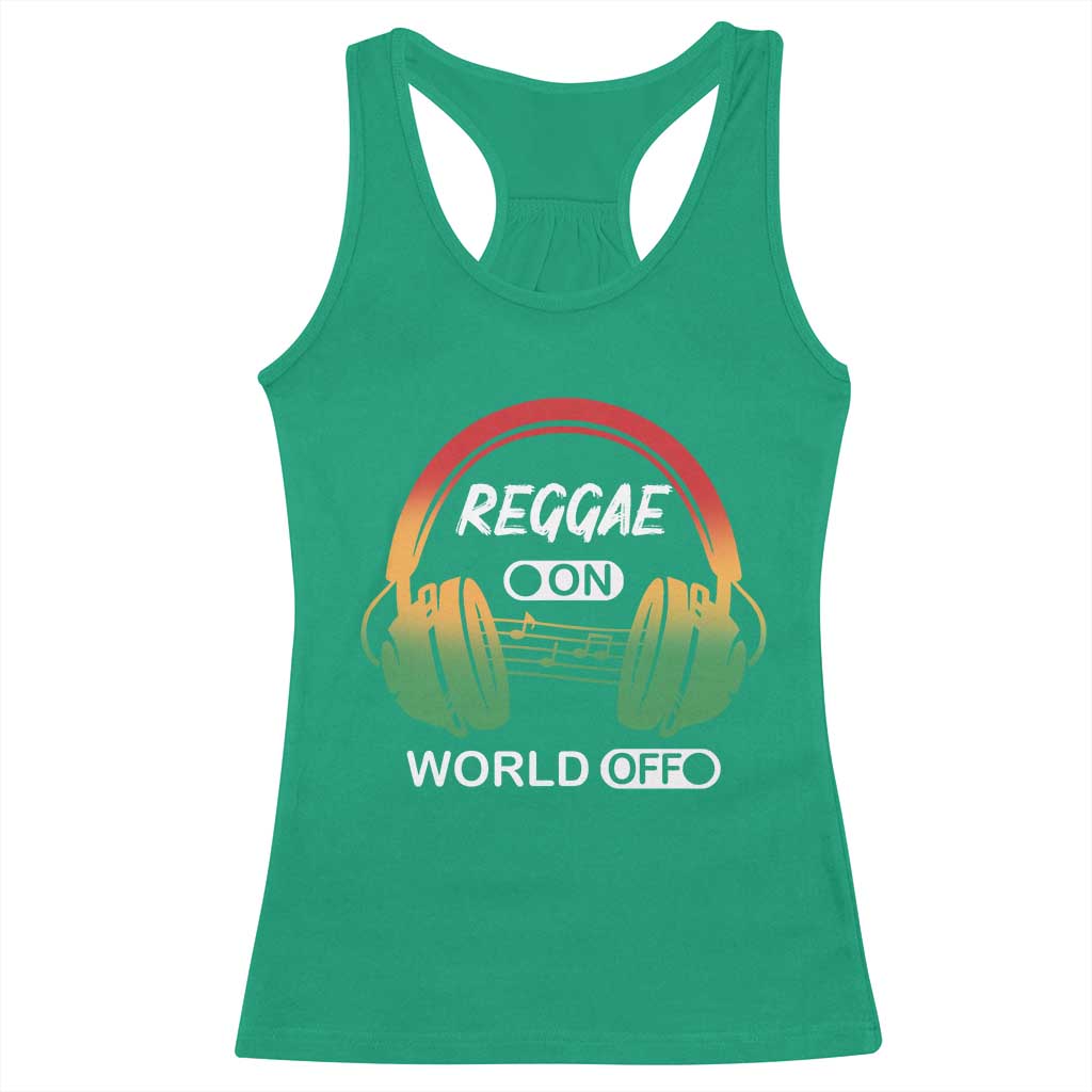 Reggae On World Off Racerback Tank Top Reggae King Music Rastafarian - Wonder Print Shop