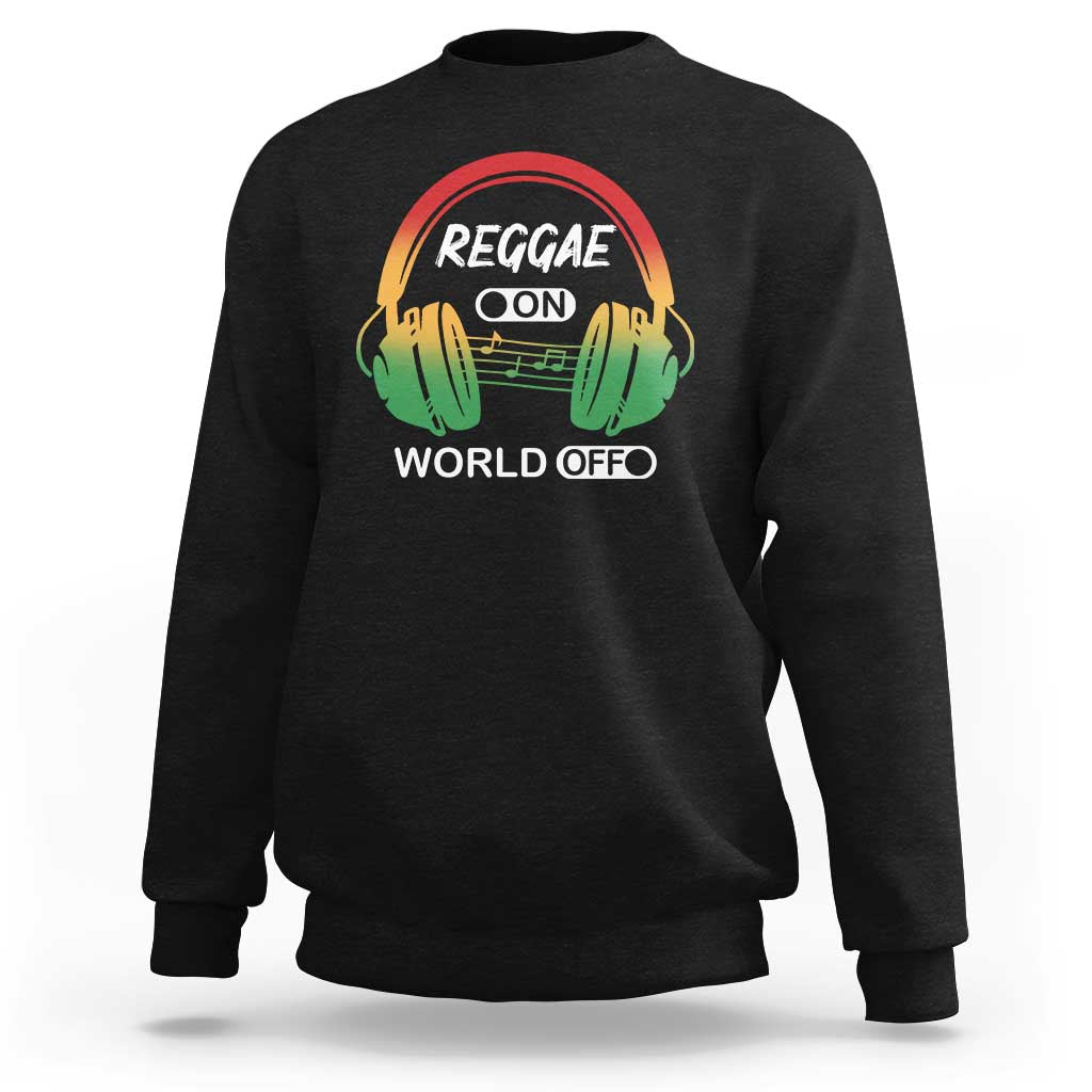 Reggae On World Off Sweatshirt Reggae King Music Rastafarian - Wonder Print Shop