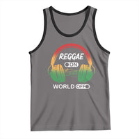Reggae On World Off Tank Top Reggae King Music Rastafarian - Wonder Print Shop