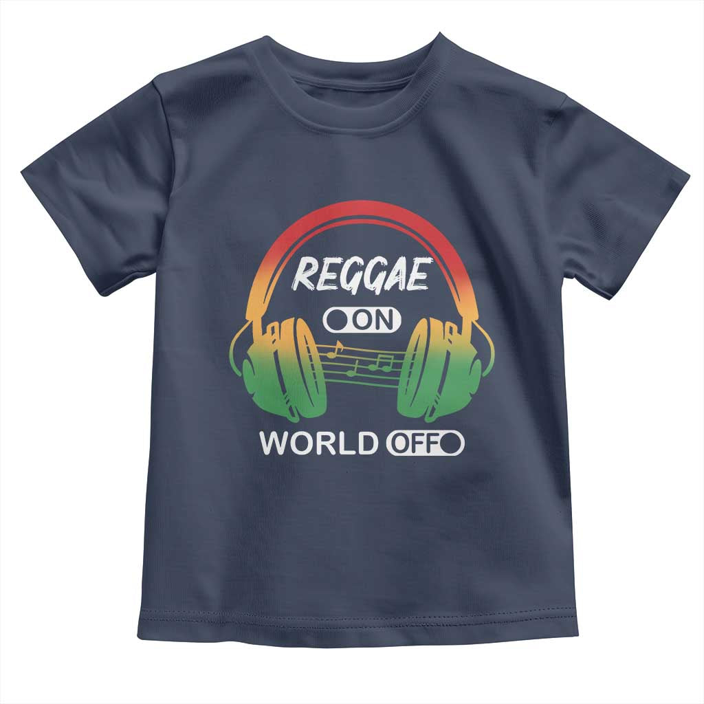 Reggae On World Off Toddler T Shirt Reggae King Music Rastafarian - Wonder Print Shop