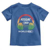 Reggae On World Off Toddler T Shirt Reggae King Music Rastafarian - Wonder Print Shop