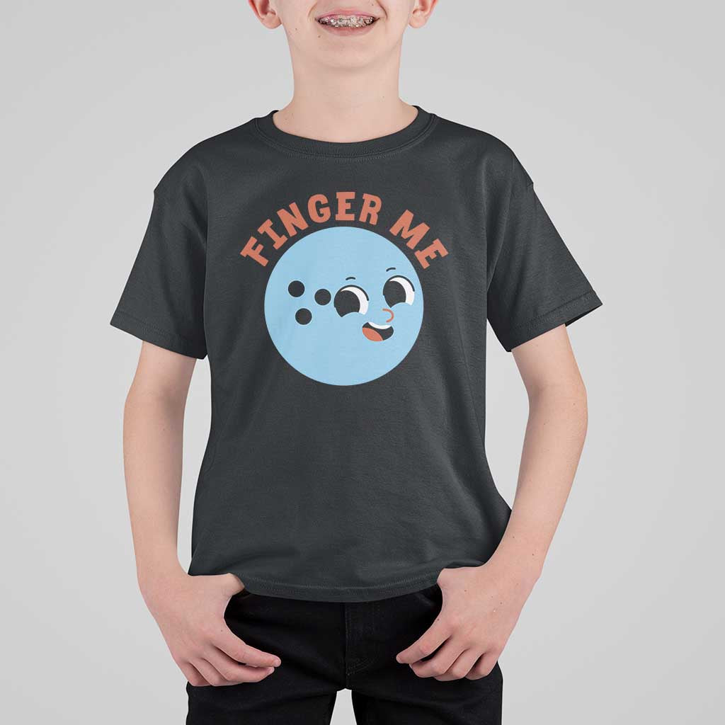 Funny Bowling T Shirt For Kid Finger Me Inappropriate Balls - Wonder Print Shop