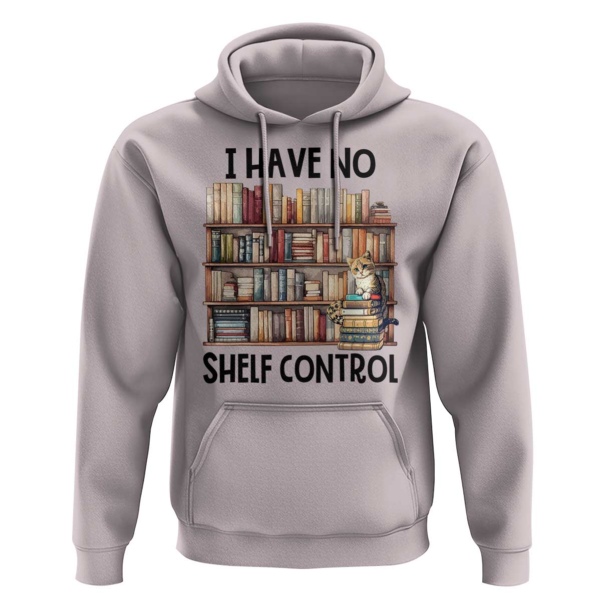 Funny Library Reading Hoodie I Have No Shelf Control Books Cat - Wonder Print Shop