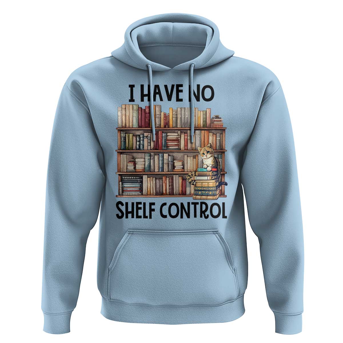 Funny Library Reading Hoodie I Have No Shelf Control Books Cat - Wonder Print Shop