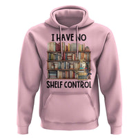 Funny Library Reading Hoodie I Have No Shelf Control Books Cat - Wonder Print Shop