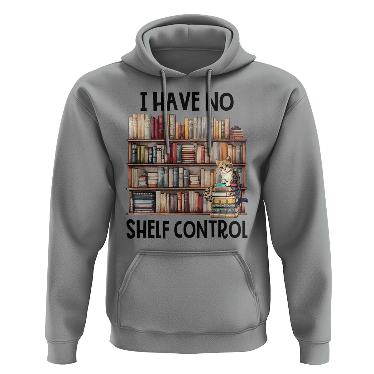 Funny Library Reading Hoodie I Have No Shelf Control Books Cat - Wonder Print Shop