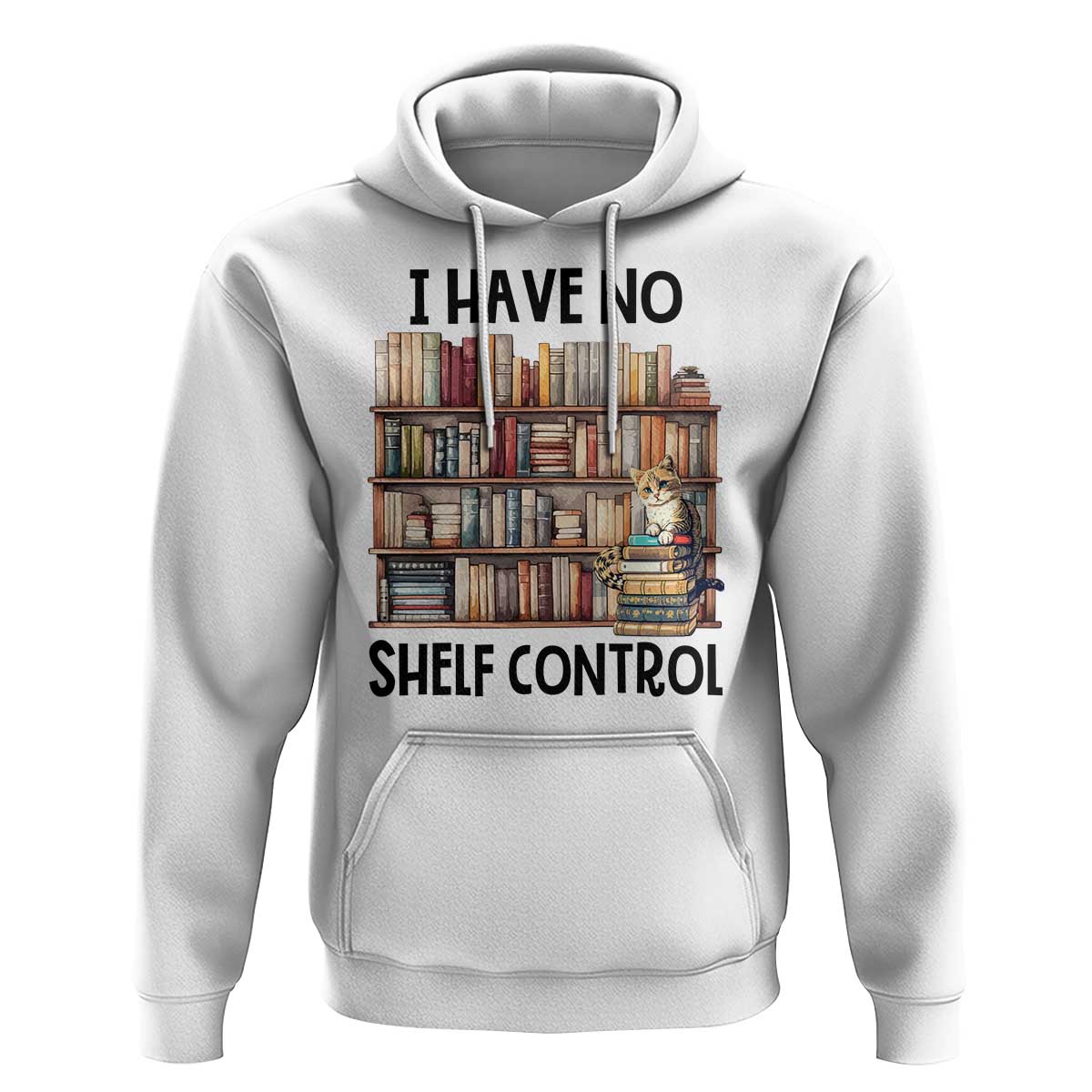 Funny Library Reading Hoodie I Have No Shelf Control Books Cat - Wonder Print Shop