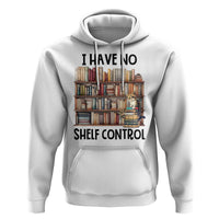Funny Library Reading Hoodie I Have No Shelf Control Books Cat - Wonder Print Shop