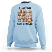 Funny Library Reading Sweatshirt I Have No Shelf Control Books Cat - Wonder Print Shop