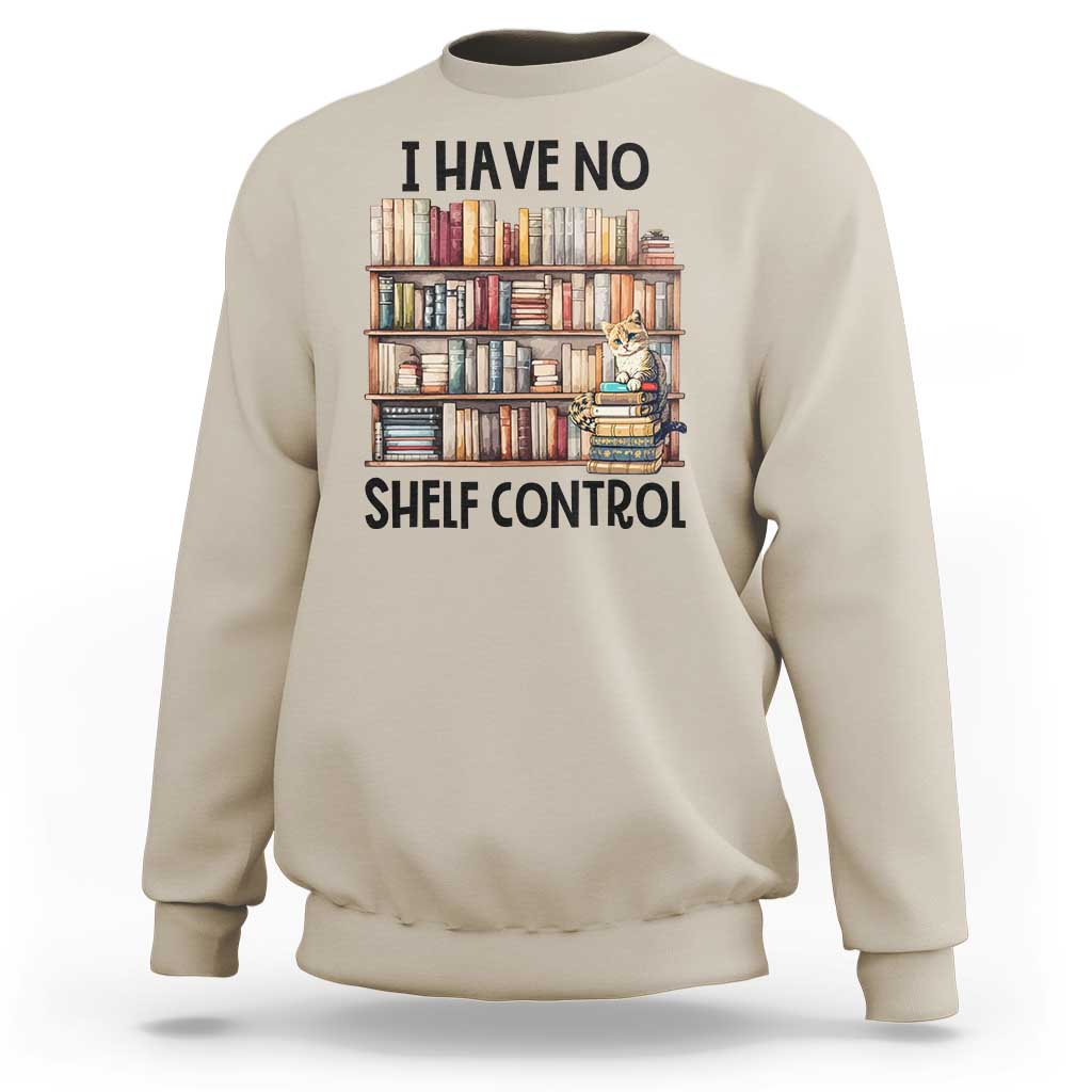 Funny Library Reading Sweatshirt I Have No Shelf Control Books Cat - Wonder Print Shop