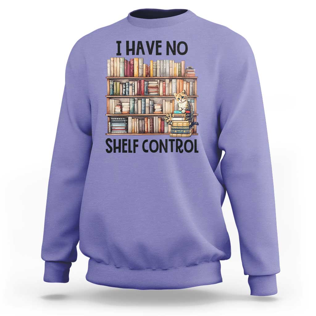 Funny Library Reading Sweatshirt I Have No Shelf Control Books Cat - Wonder Print Shop