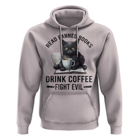 Funny Reading Cat Hoodie Read Banned Books Drink Coffee Fight Evil BookWorm - Wonder Print Shop