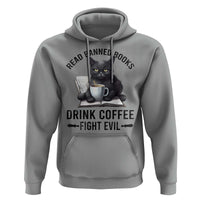 Funny Reading Cat Hoodie Read Banned Books Drink Coffee Fight Evil BookWorm - Wonder Print Shop
