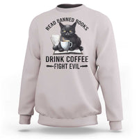Funny Reading Cat Sweatshirt Read Banned Books Drink Coffee Fight Evil BookWorm - Wonder Print Shop