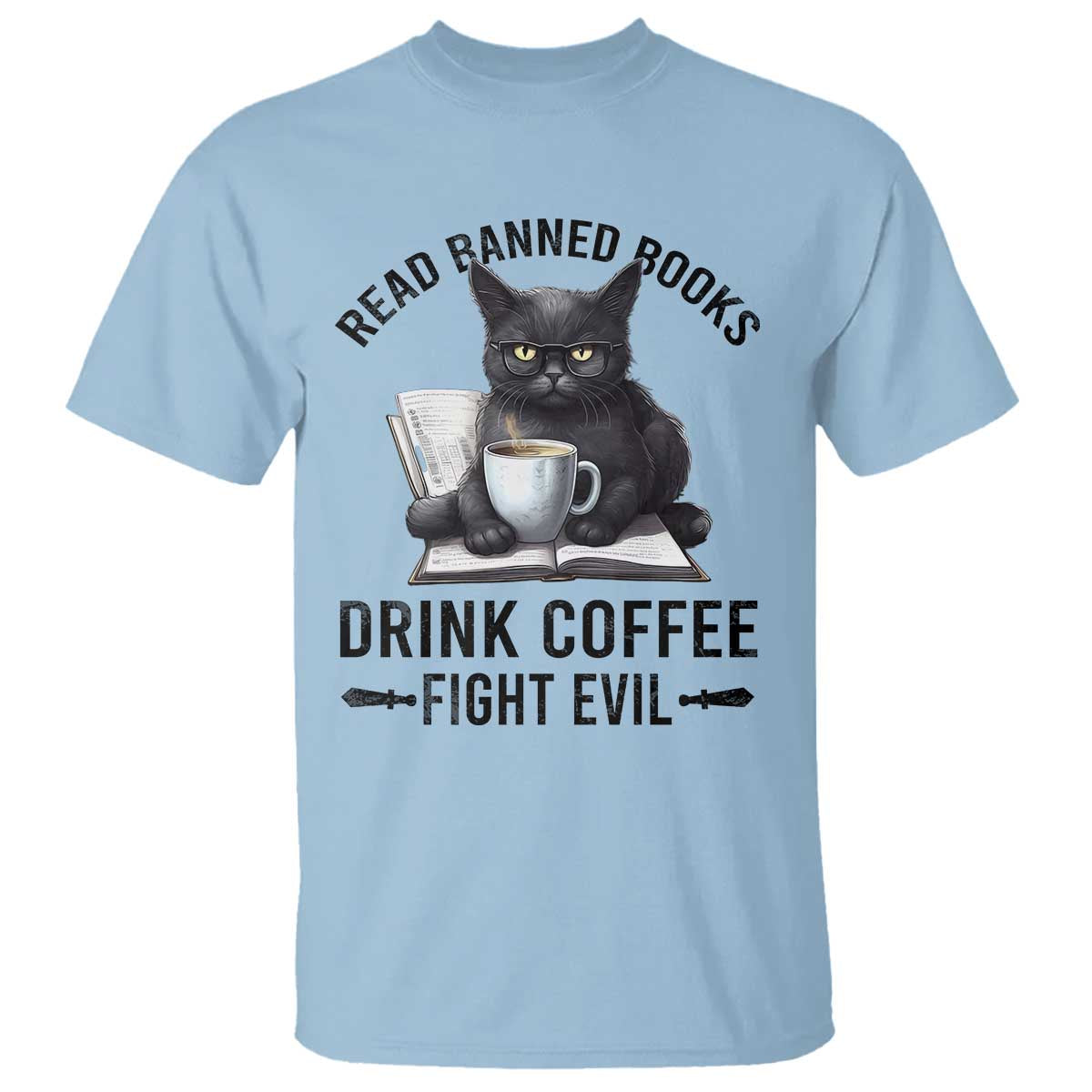 Funny Reading Cat T Shirt Read Banned Books Drink Coffee Fight Evil BookWorm - Wonder Print Shop