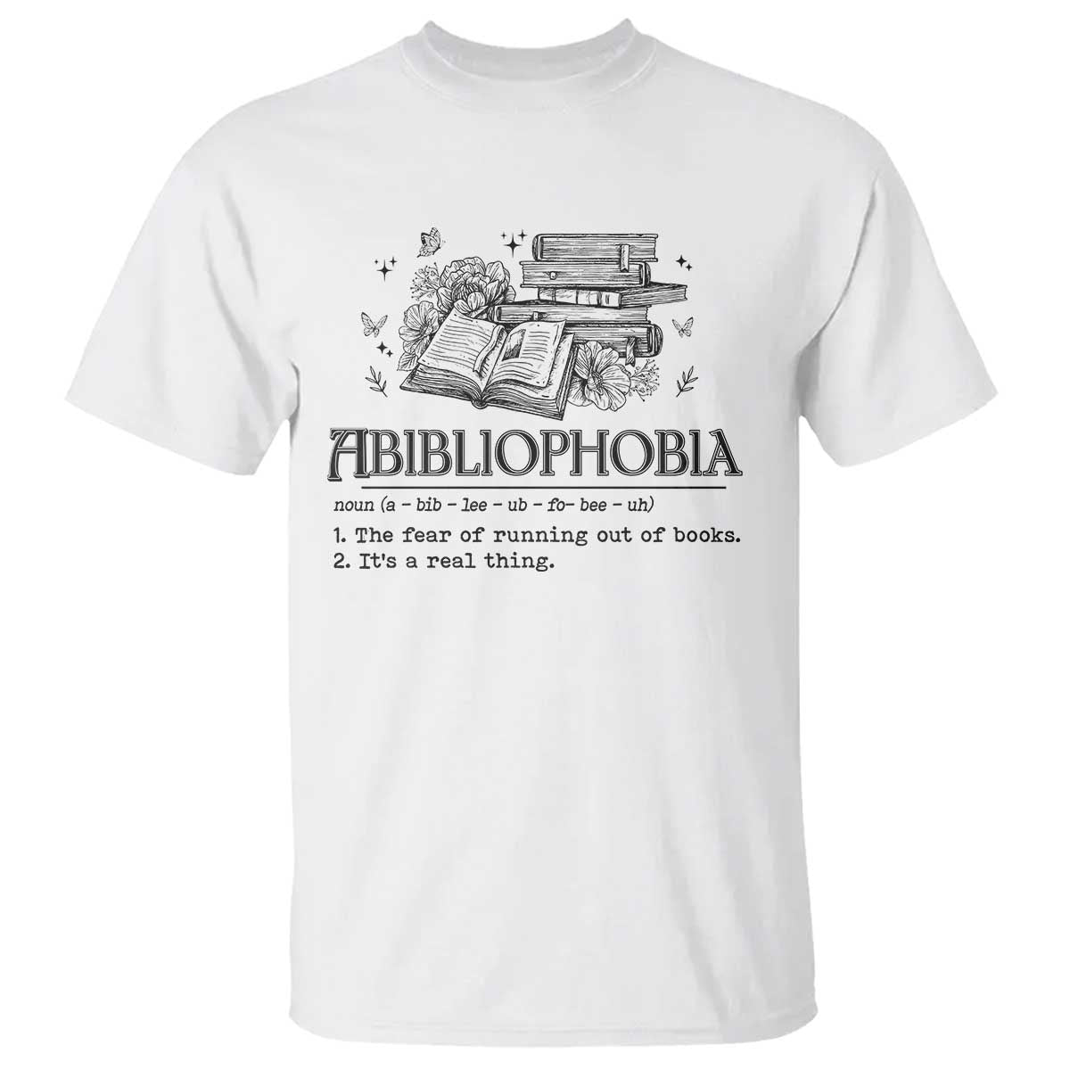 Funny Reading T Shirt Abibliophobia Bookworm Reader Butterfly Flower - Wonder Print Shop