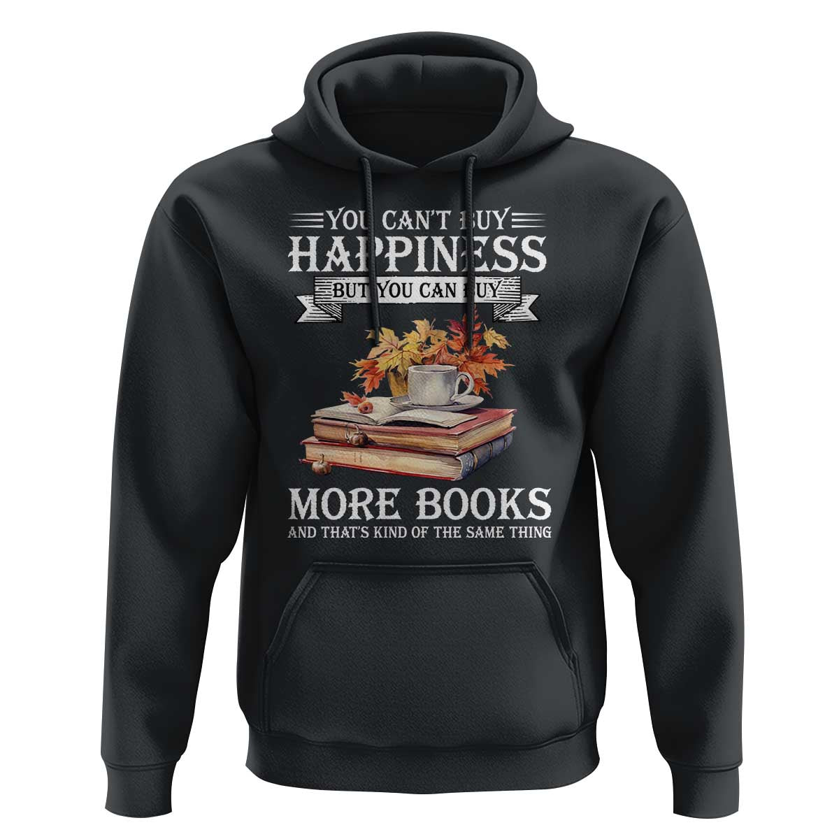 Funny Reading Lover Hoodie You Can't buy Happiness But You Can Buy More Books - Wonder Print Shop