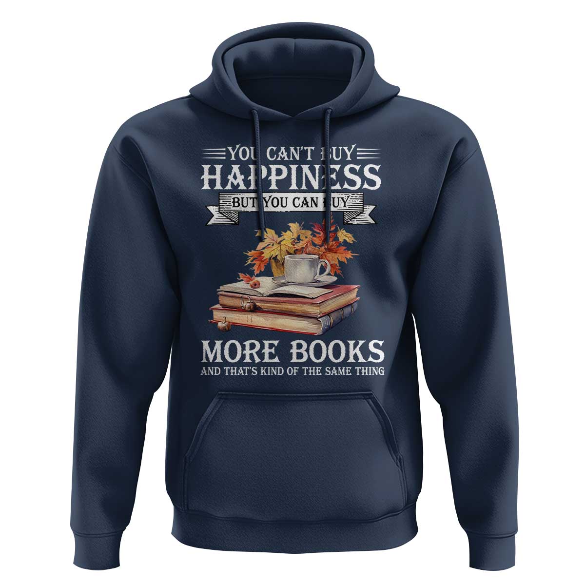 Funny Reading Lover Hoodie You Can't buy Happiness But You Can Buy More Books - Wonder Print Shop