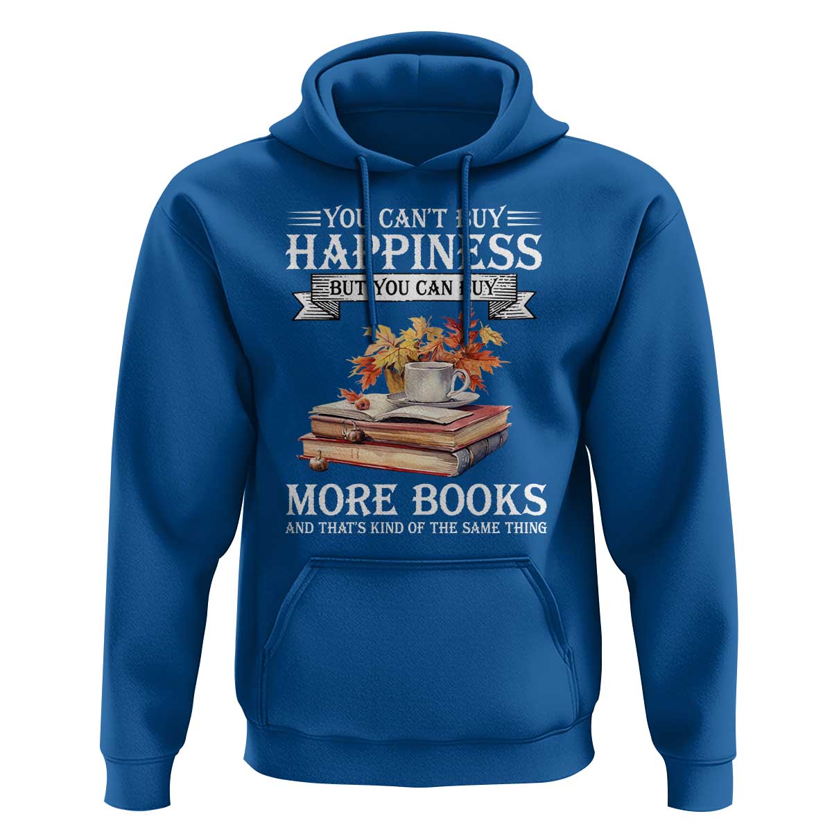 Funny Reading Lover Hoodie You Can't buy Happiness But You Can Buy More Books - Wonder Print Shop