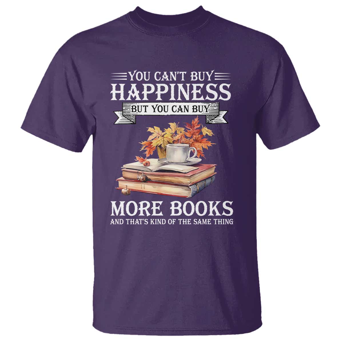 Funny Reading Lover T Shirt You Can't buy Happiness But You Can Buy More Books - Wonder Print Shop