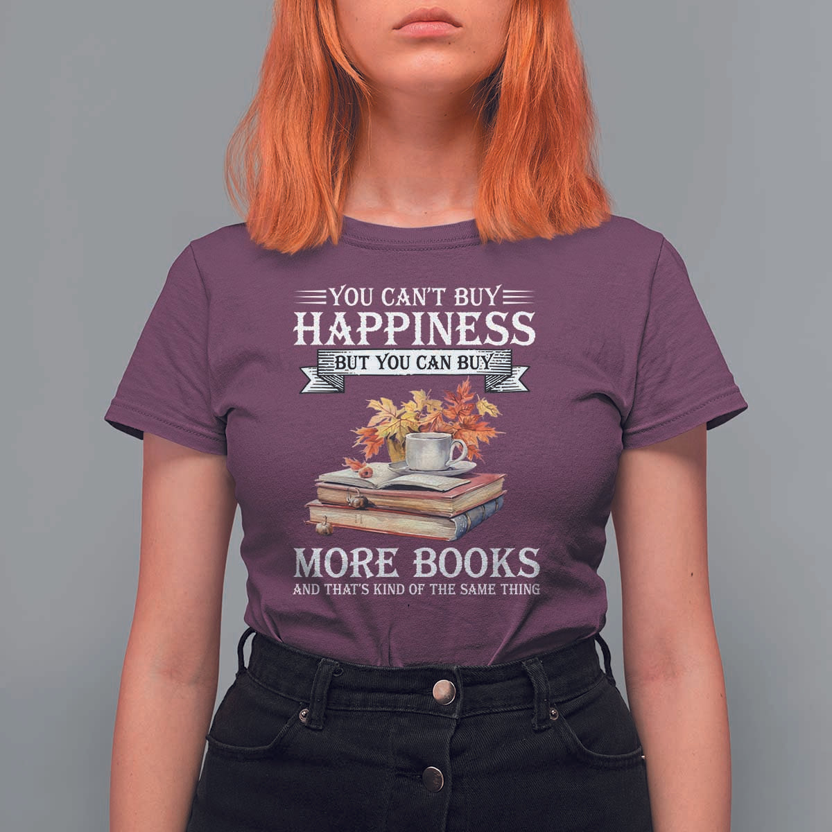 Funny Reading Lover T Shirt For Women You Can't buy Happiness But You Can Buy More Books - Wonder Print Shop