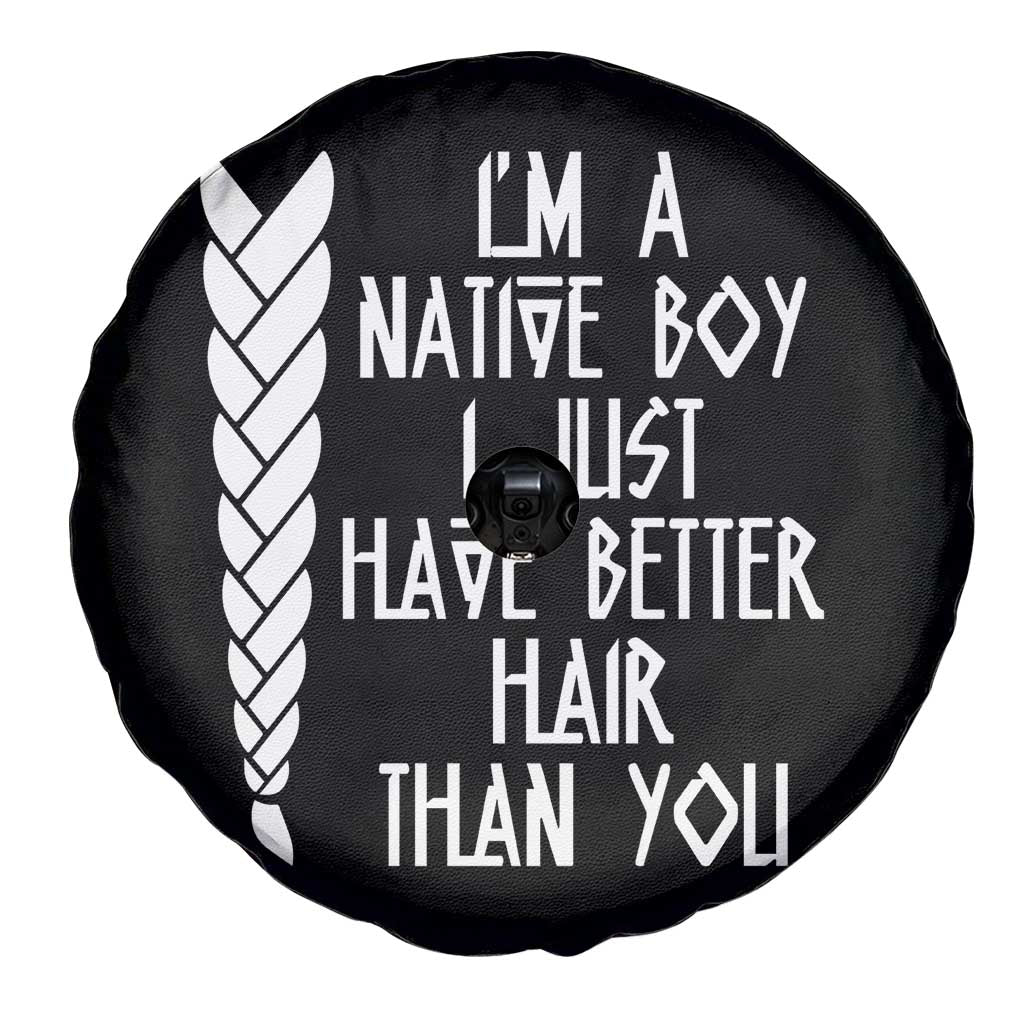 I Am A Native Boy I Just Have Better Hair Than You Spare Tire Cover Indian American - Wonder Print Shop