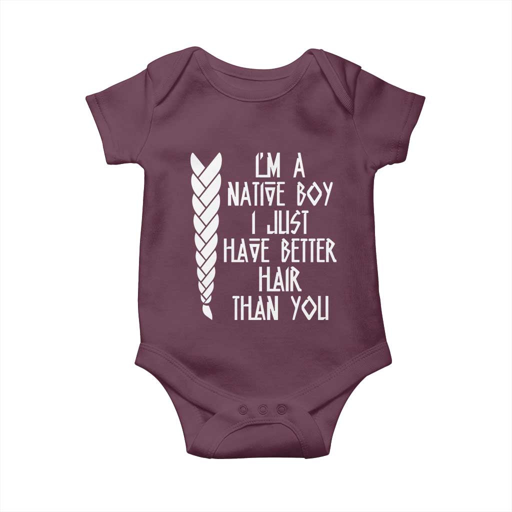 I Am A Native Boy I Just Have Better Hair Than You Baby Onesie Indian American - Wonder Print Shop