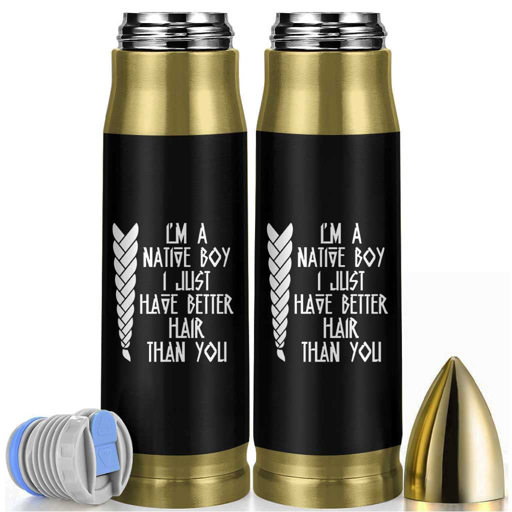 I Am A Native Boy I Just Have Better Hair Than You Bullet Tumbler Indian American - Wonder Print Shop