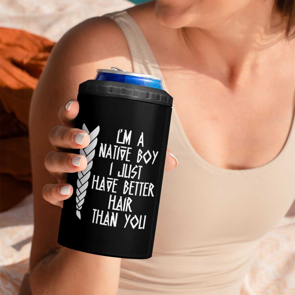 I Am A Native Boy I Just Have Better Hair Than You 4 in 1 Can Cooler Tumbler Indian American - Wonder Print Shop