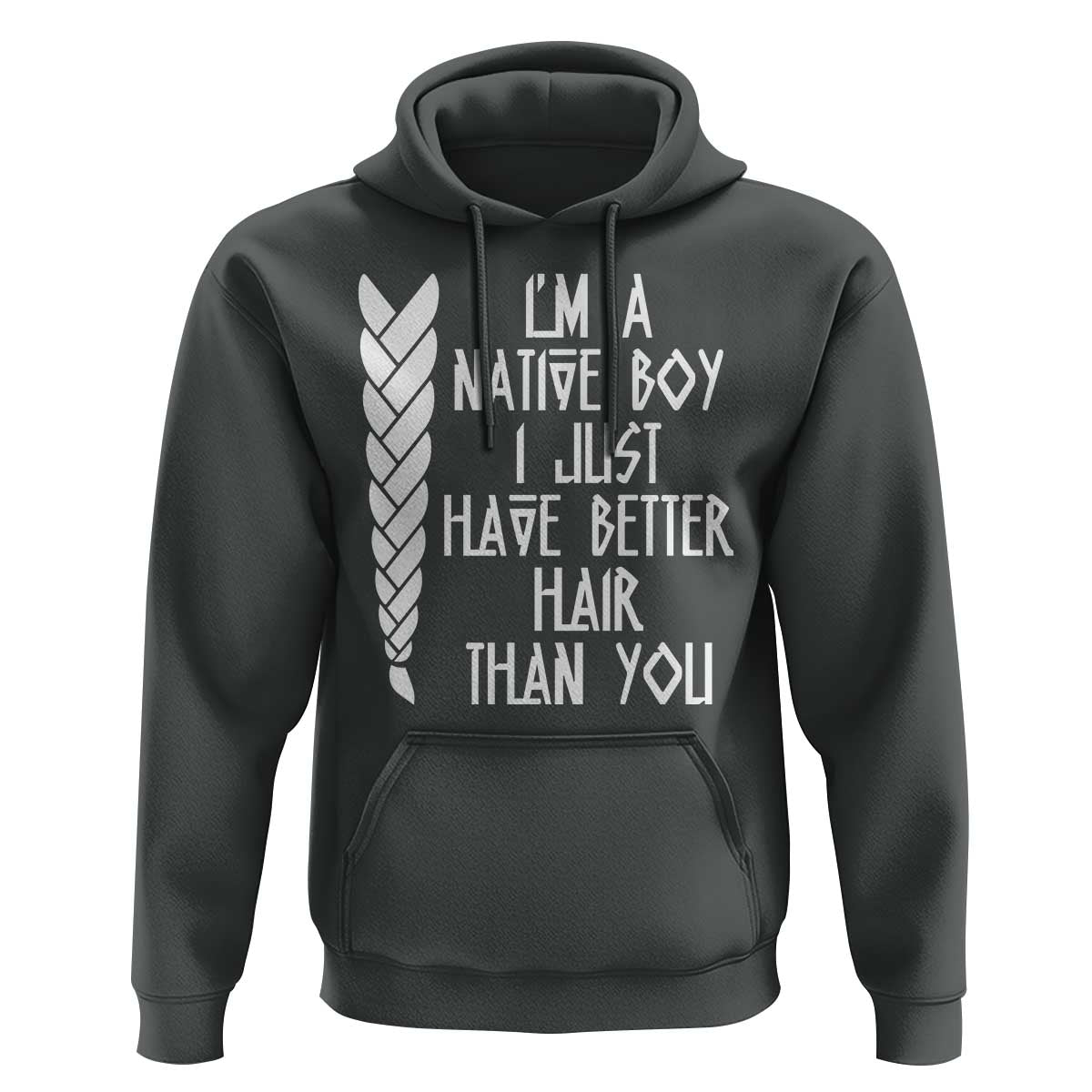 I Am A Native Boy I Just Have Better Hair Than You Hoodie Indian American - Wonder Print Shop
