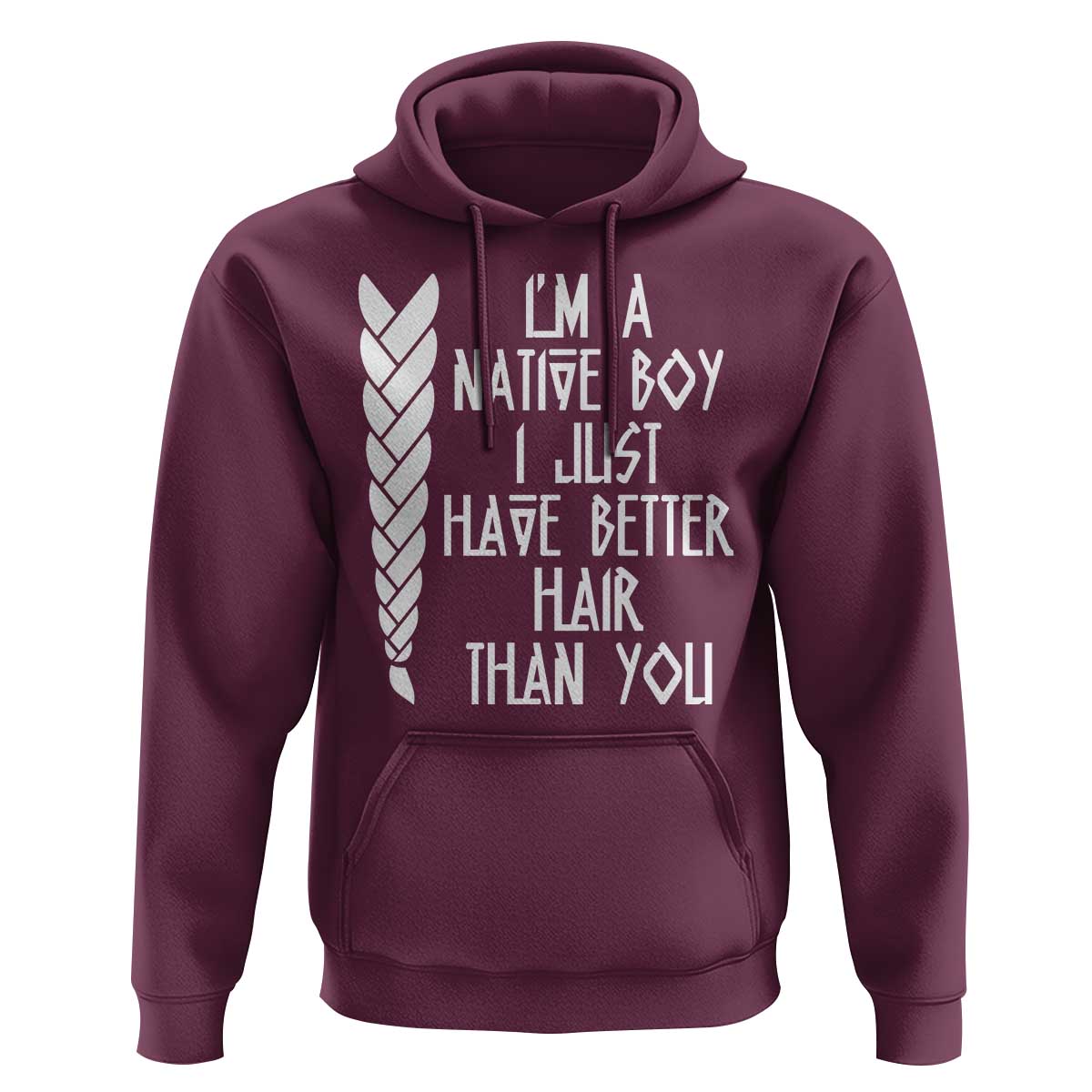 I Am A Native Boy I Just Have Better Hair Than You Hoodie Indian American - Wonder Print Shop