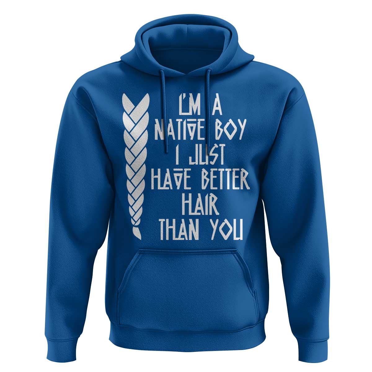 I Am A Native Boy I Just Have Better Hair Than You Hoodie Indian American - Wonder Print Shop