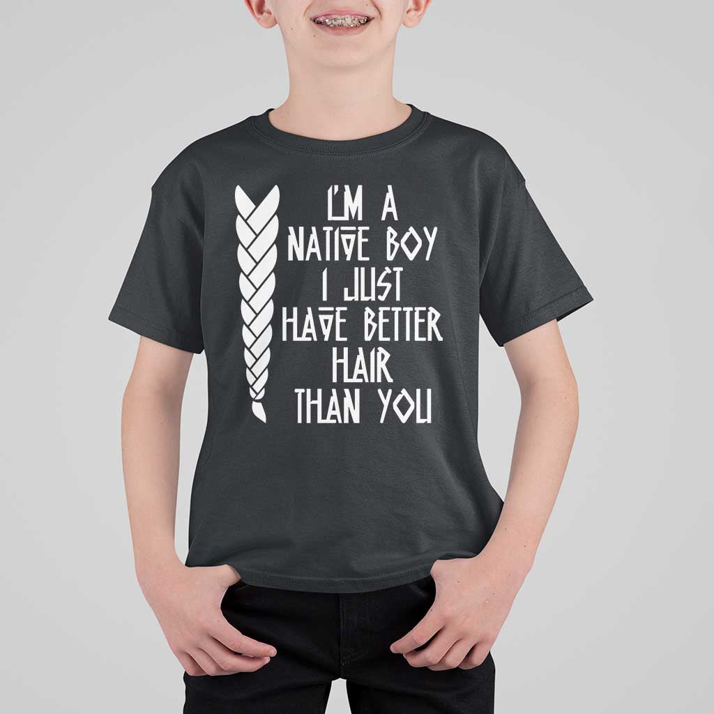 I Am A Native Boy I Just Have Better Hair Than You T Shirt For Kid Indian American - Wonder Print Shop