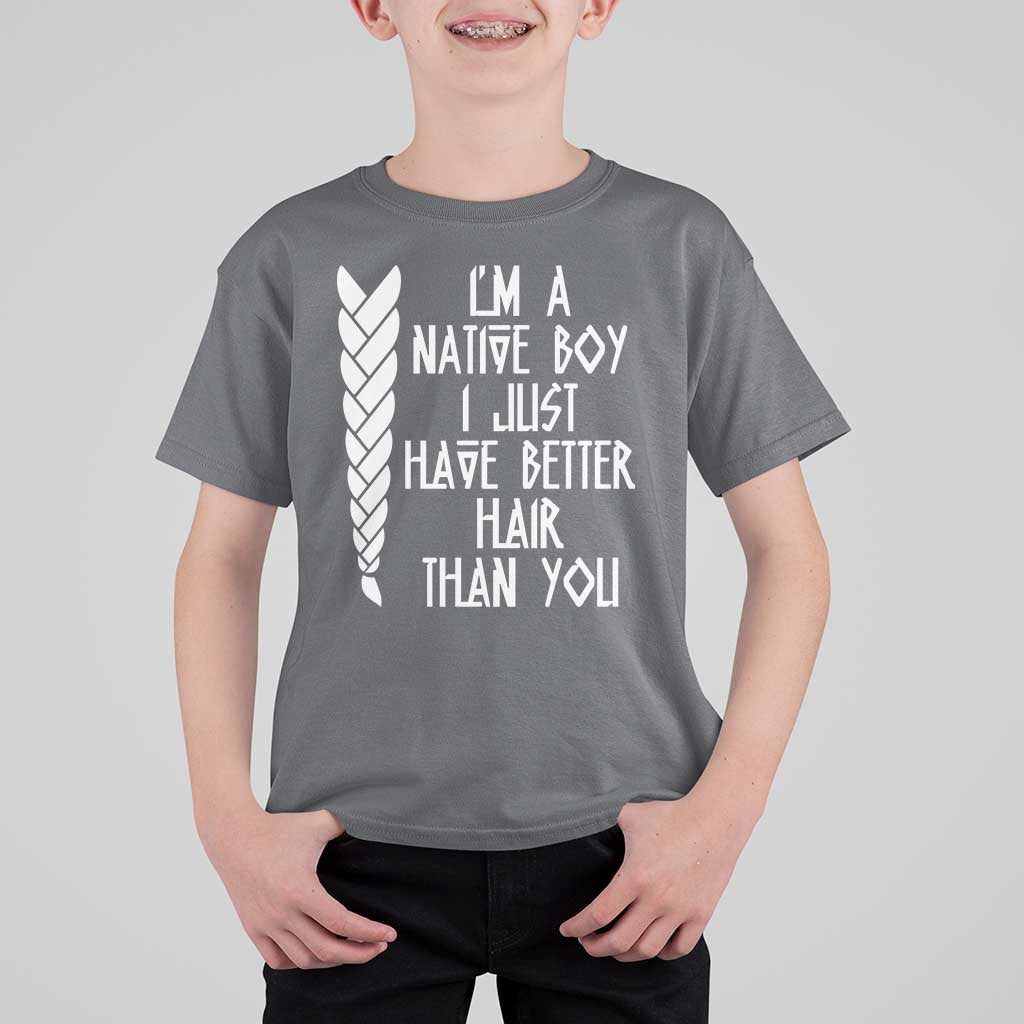 I Am A Native Boy I Just Have Better Hair Than You T Shirt For Kid Indian American - Wonder Print Shop