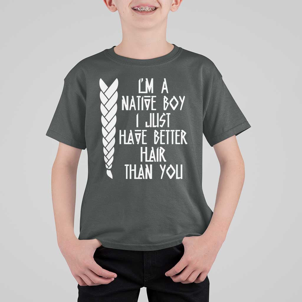 I Am A Native Boy I Just Have Better Hair Than You T Shirt For Kid Indian American - Wonder Print Shop