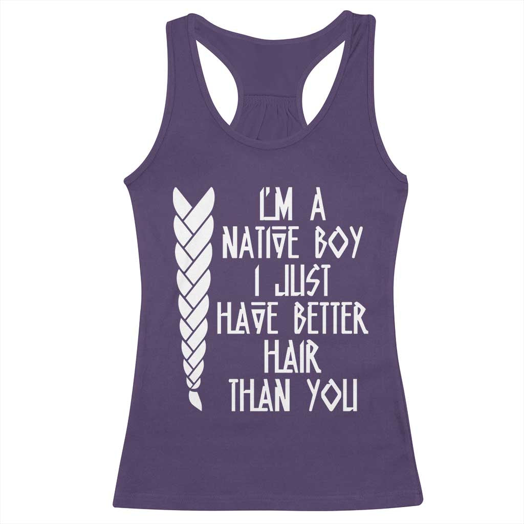 I Am A Native Boy I Just Have Better Hair Than You Racerback Tank Top Indian American - Wonder Print Shop