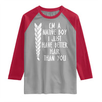 I Am A Native Boy I Just Have Better Hair Than You Raglan Shirt Indian American - Wonder Print Shop