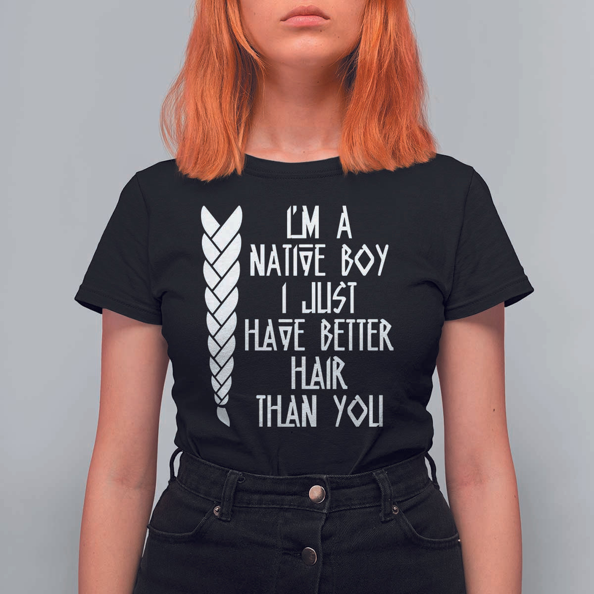 I Am A Native Boy I Just Have Better Hair Than You T Shirt For Women Indian American - Wonder Print Shop
